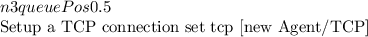 $n3 queuePos 0.5

#Setup a TCP connection
set tcp [new Agent/TCP]
$