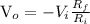 V_o = -V_i \frac{R_f}{R_i}