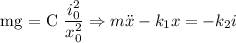 
\\
mg = C\dfrac{i_0^2}{x_0^2} \Rightarrow m\ddot{x} - k_1x = -k_2i
