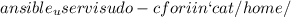 $ansible_user
visudo -c
for i in `cat /home/$