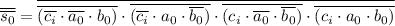 
\overline{\overline{s_0}}=\overline{\overline{(\overline{c_i}\cdot\overline{a_0}\cdot b_0)}\cdot\overline{(\overline{c_i}\cdot a_0 \cdot\overline{b_0})}\cdot\overline{(c_i\cdot\overline{a_0}\cdot\overline{b_0})}\cdot\overline{(c_i \cdot a_0 \cdot b_0)}}
